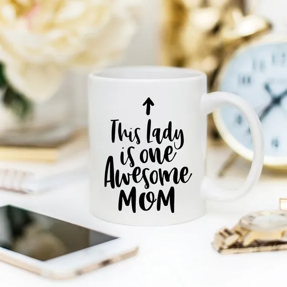 11oz Coffee Mug - This Lady Is One Awesome Mom -