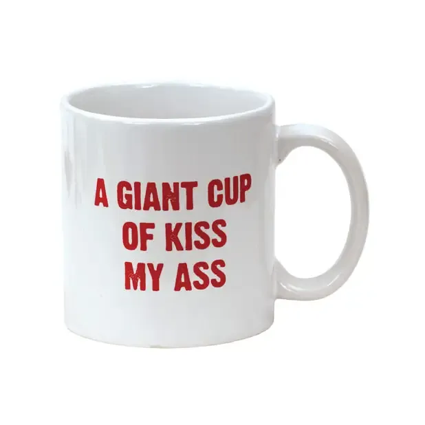 Attitude Mug A Giant Cup Of Kiss My Ass - 22 Oz