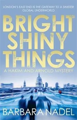 Barbara Nadel: Bright Shiny Things (Hakim & Arnold) [2017] paperback