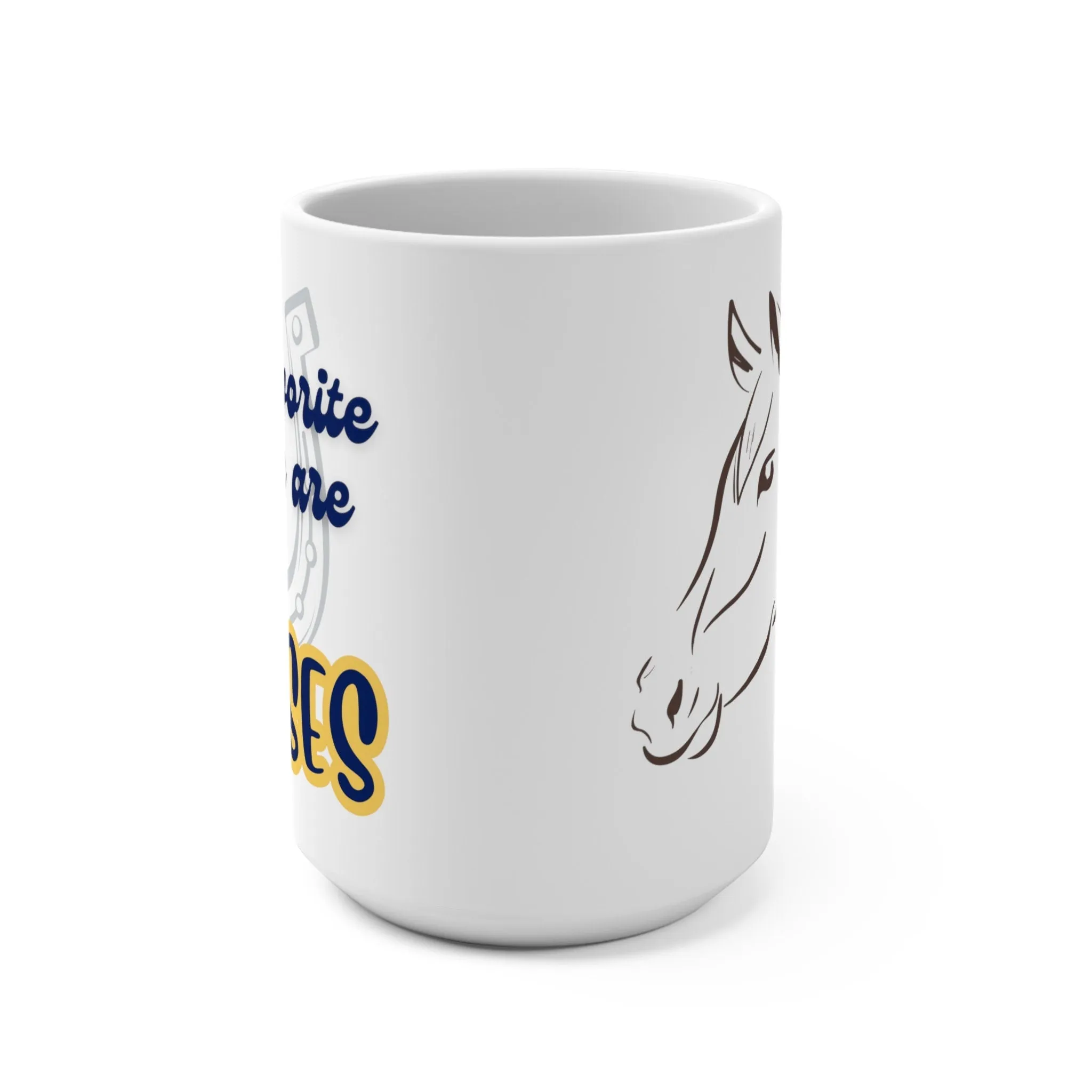 Coffee Mug - My Favorite Animals are Horses - Equestrian Enthusiast's Delight! 15 oz