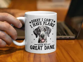 Funny Sorry I Cant I Have Plans With My Great Dane Mug