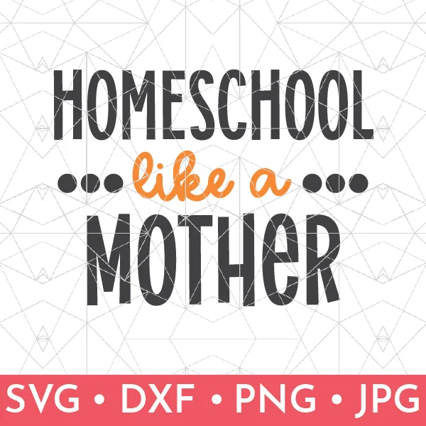 Homeschool Like a Mother