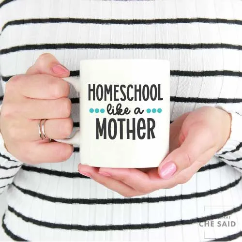 Homeschool Like a Mother