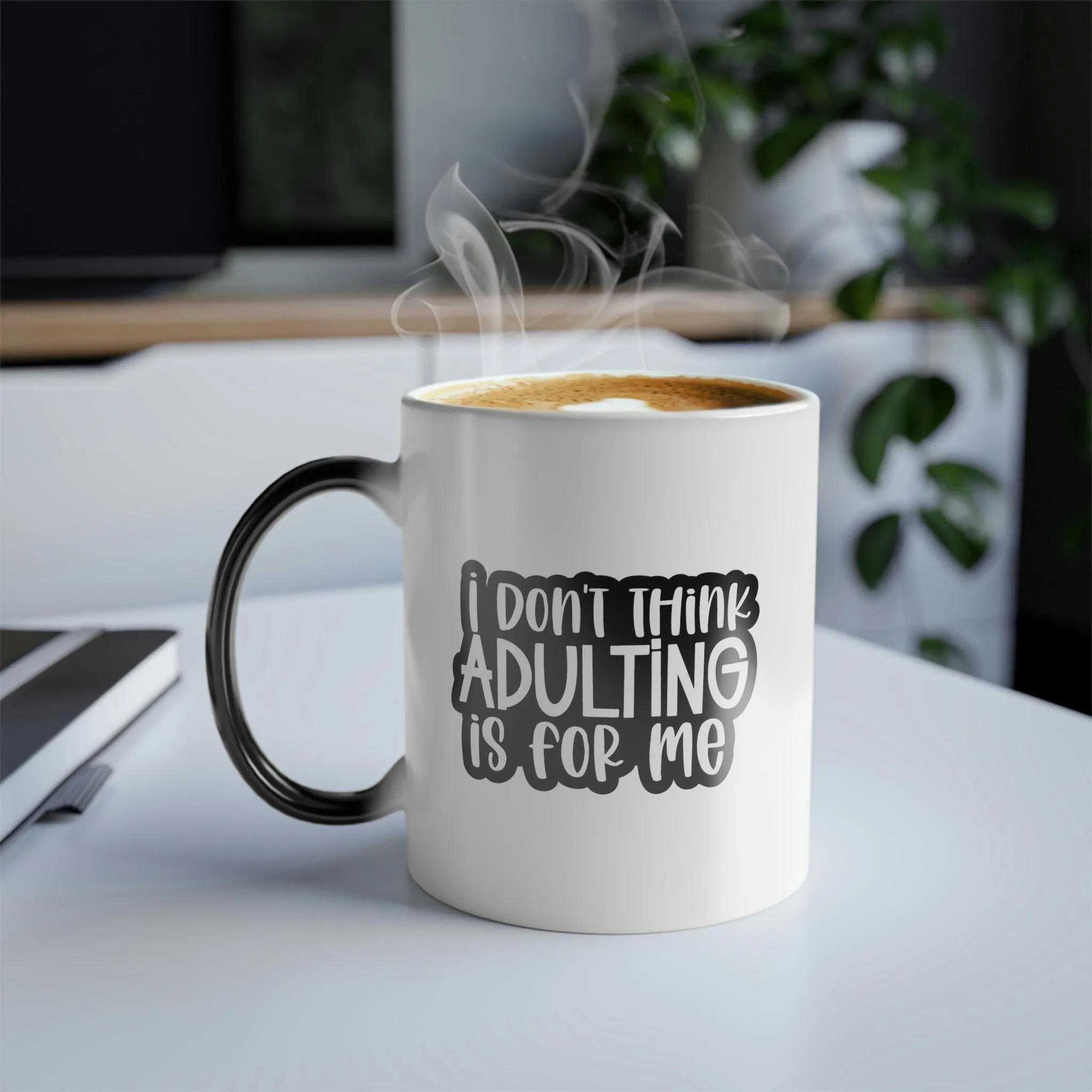 I don't think adulting is for me 11oz Color Morphing Mug