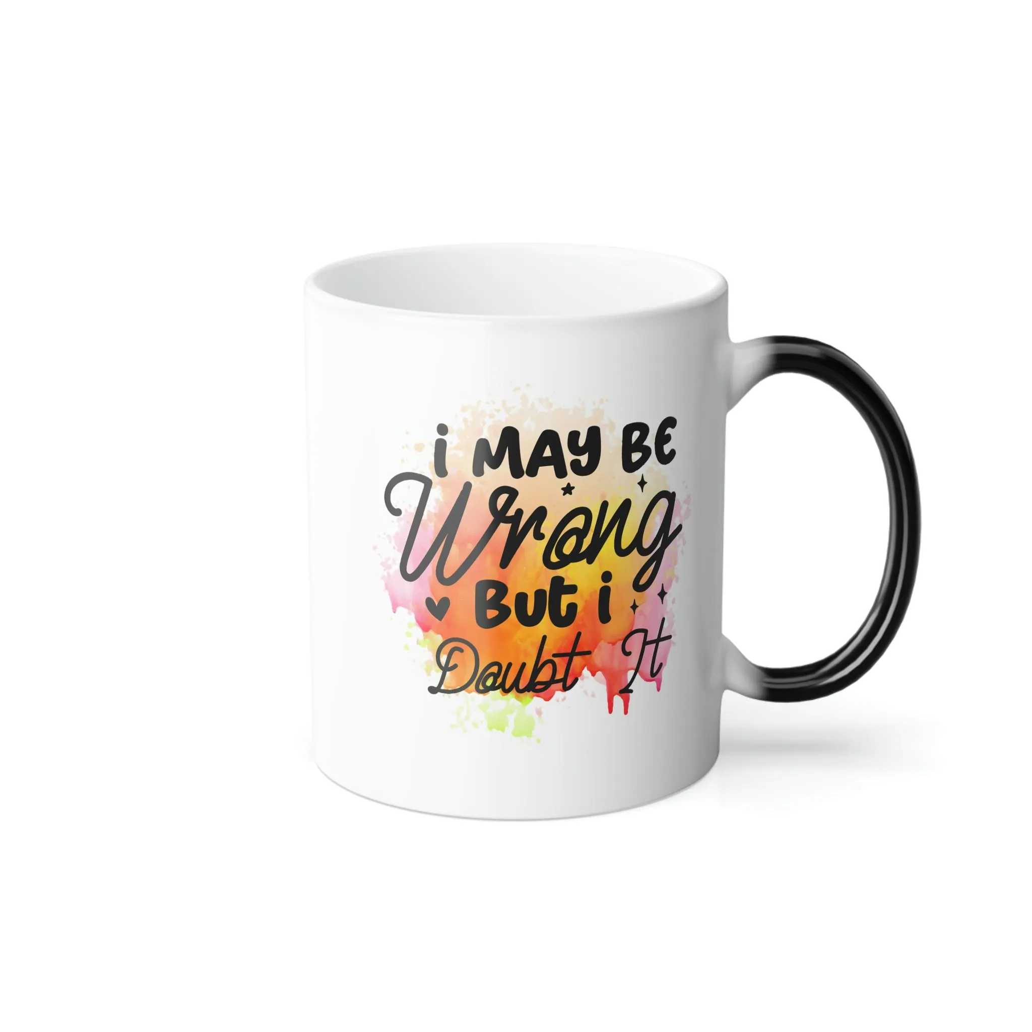 I may be wrong, but I doubt it 2 - 11oz Color Morphing Mug