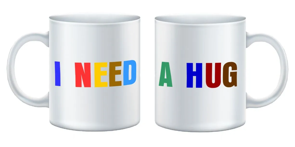 I need a hug Mug