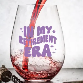 In My Retirement Era Wine Glass | Retirement Gift