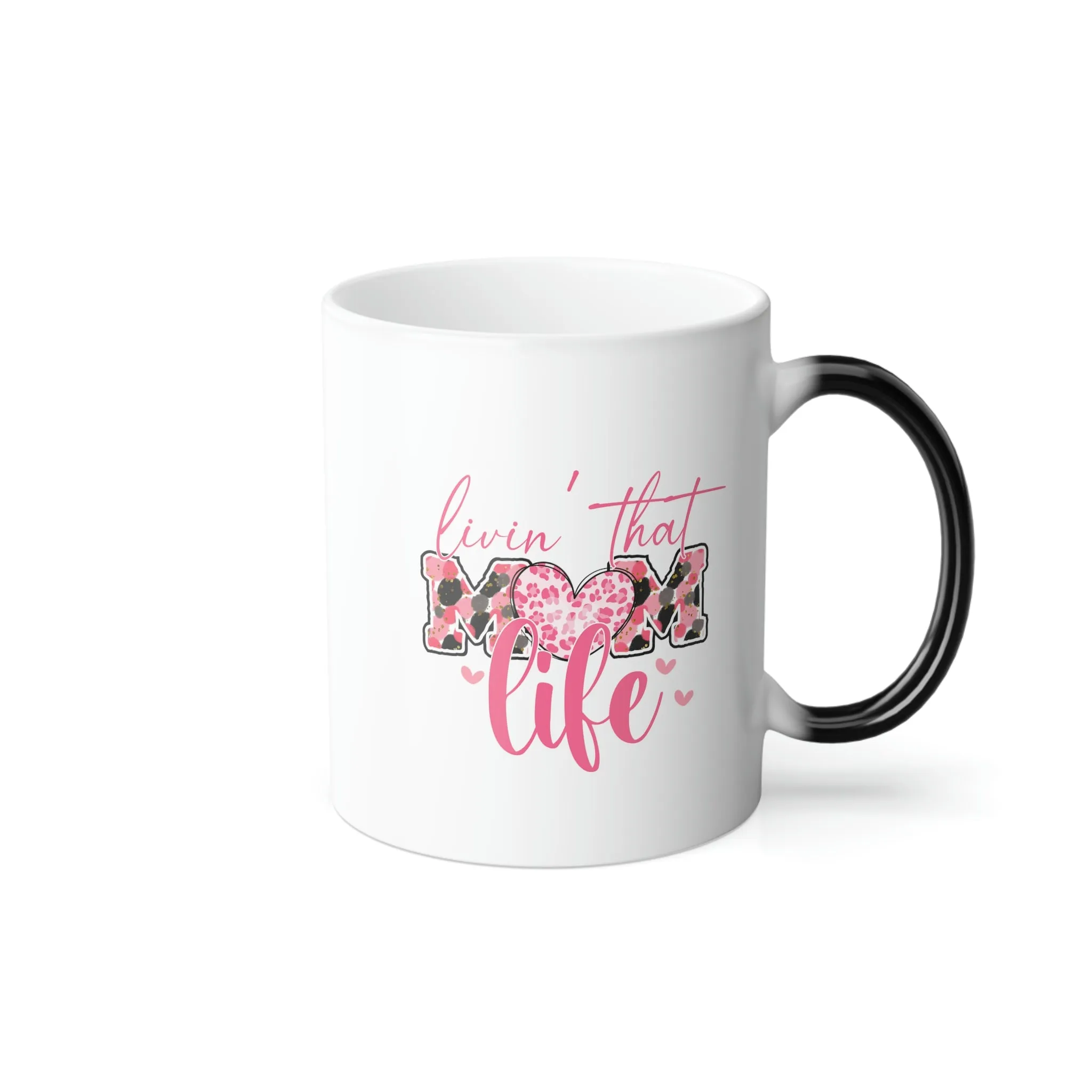 Livin' that Mom life 11oz Color Morphing Mug