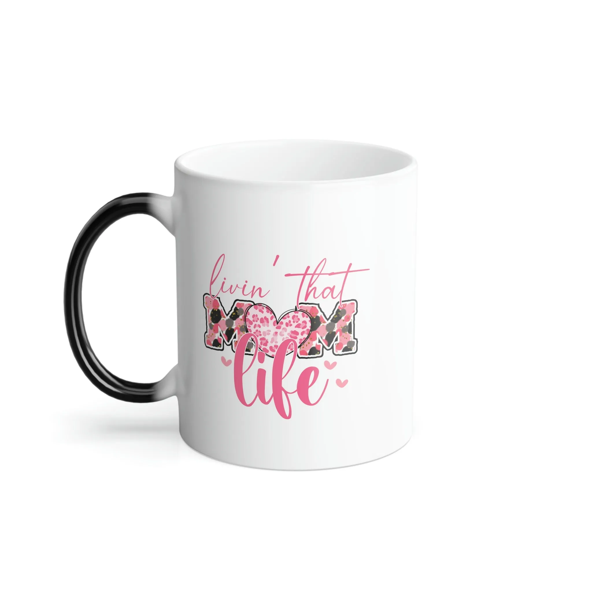 Livin' that Mom life 11oz Color Morphing Mug