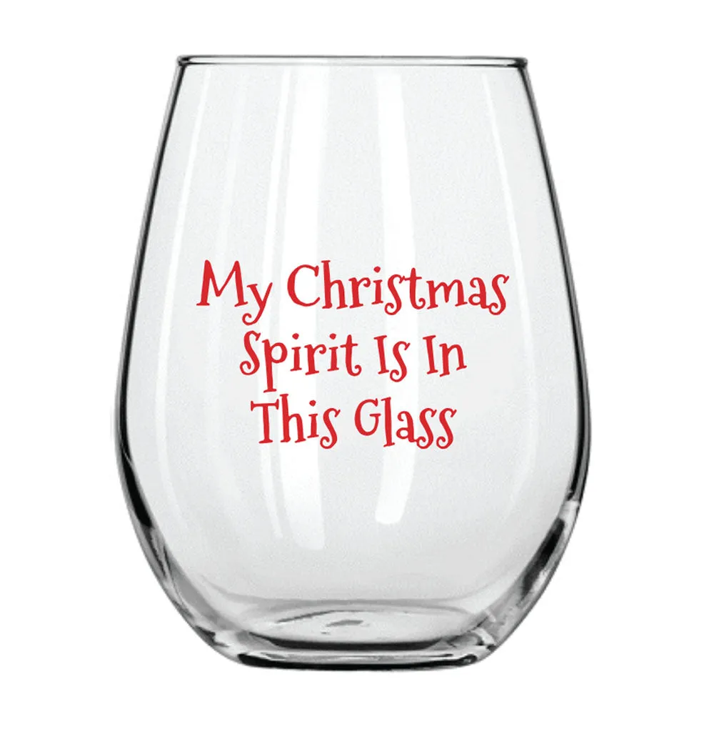 My Christmas Spirit is in This Glass Stemless Wine Glass