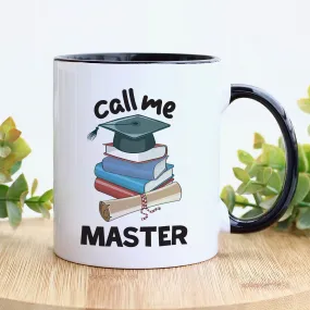 Personalized Graduation Mug, Call Me Master, Custom Name, University Academics, Bachelor/Master/Degree Gift, Doctor, Nurse, Engineer Tribute