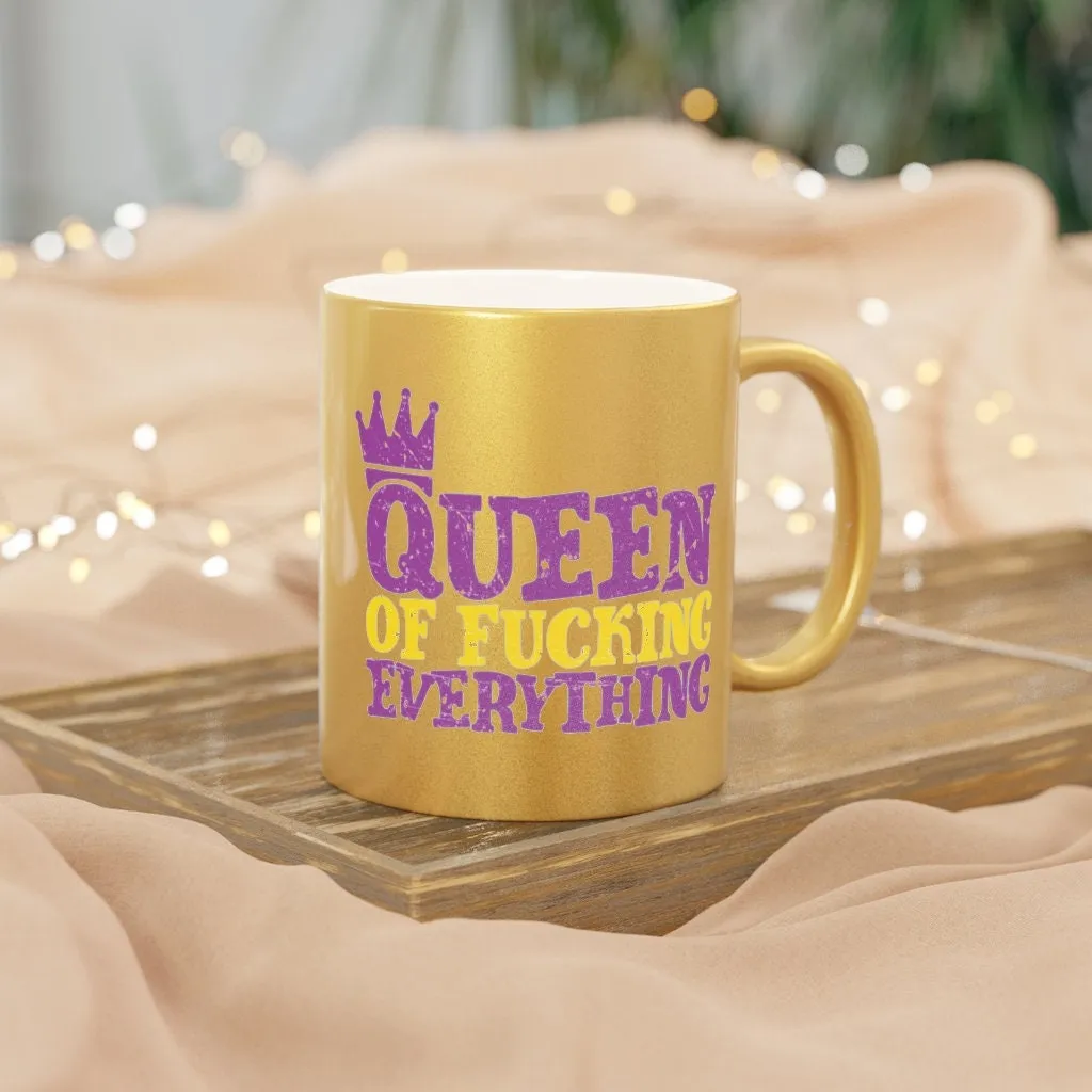 Queen of Fucking Everything - Metallic Mug (Silver / Gold)