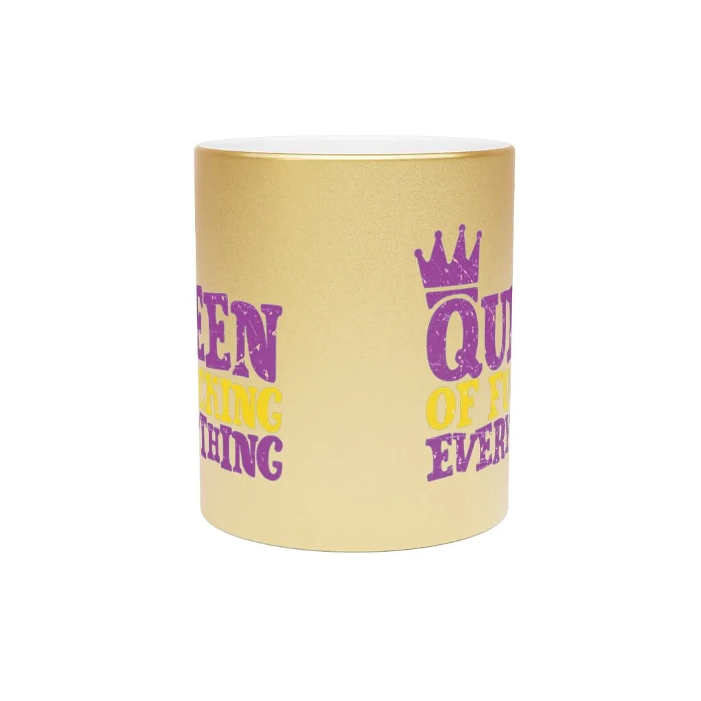 Queen of Fucking Everything - Metallic Mug (Silver / Gold)