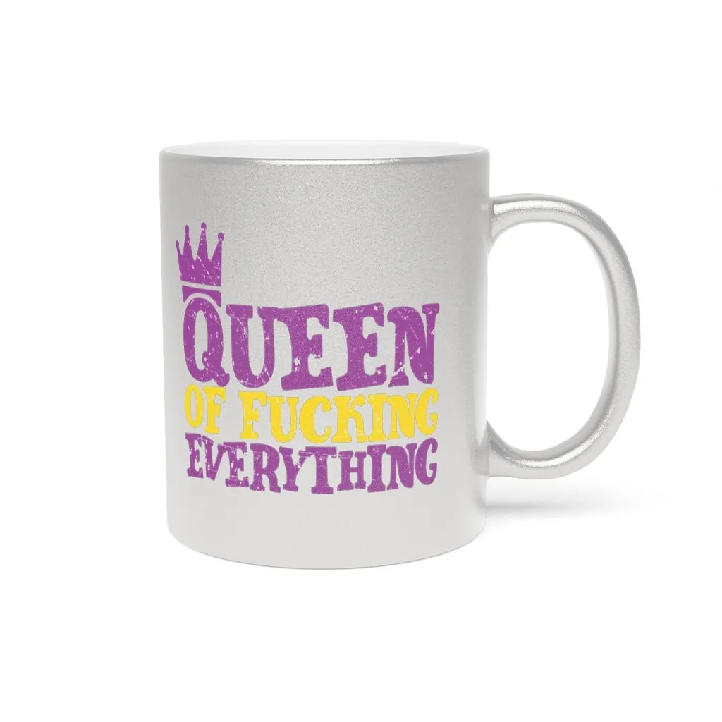 Queen of Fucking Everything - Metallic Mug (Silver / Gold)