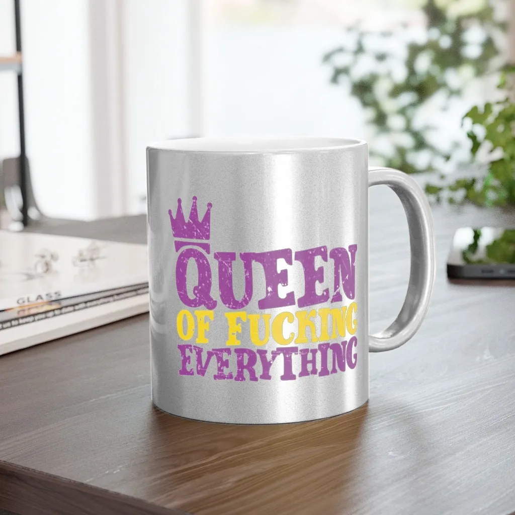 Queen of Fucking Everything - Metallic Mug (Silver / Gold)