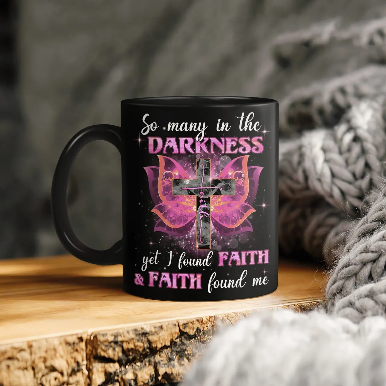 So Many In The Darkness Yet I Found Faith And Faith Found Me Mug, Jesus Mug, Faith Mug