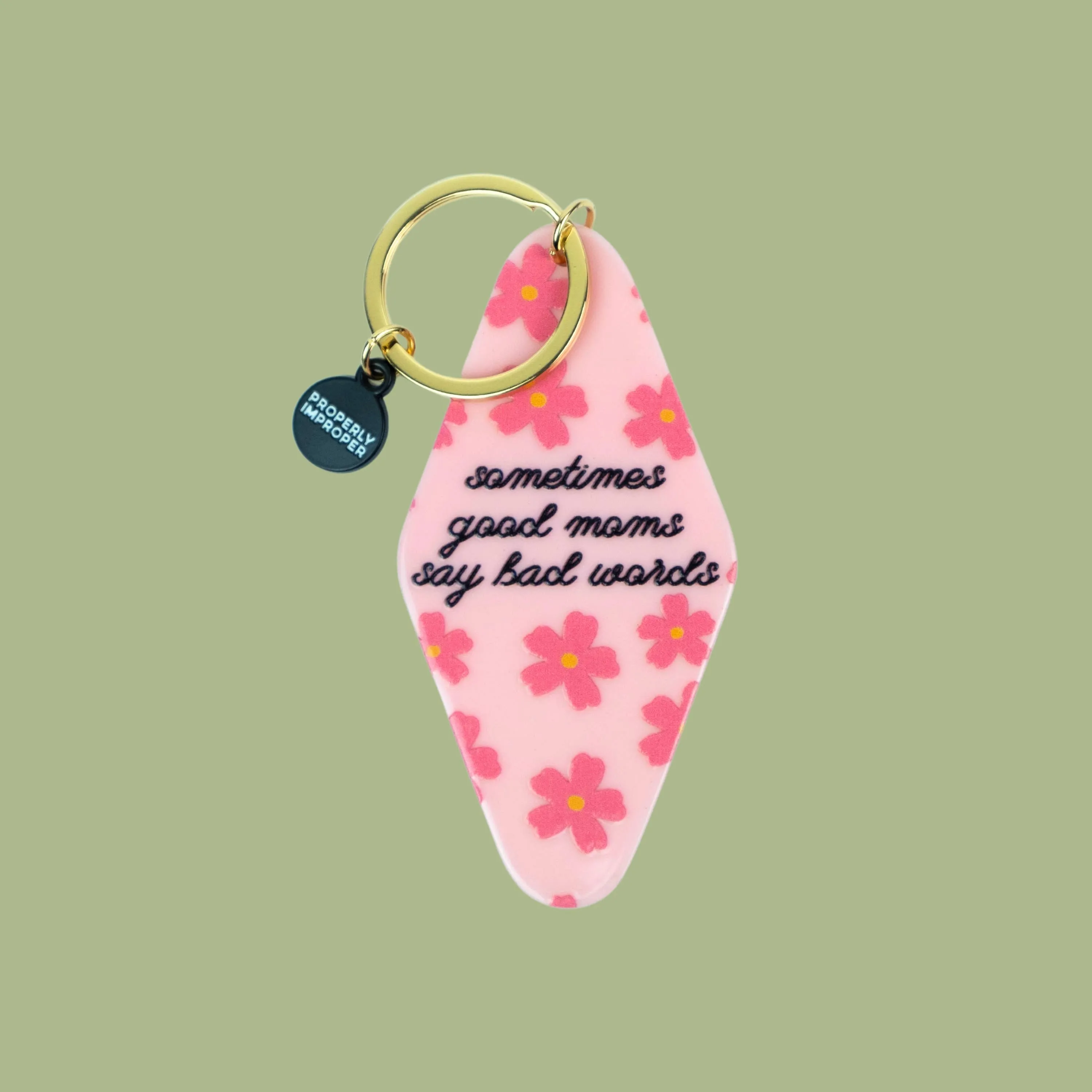 SOMETIMES GOOD MOMS SAY BAD WORDS FLORAL | KEYCHAIN