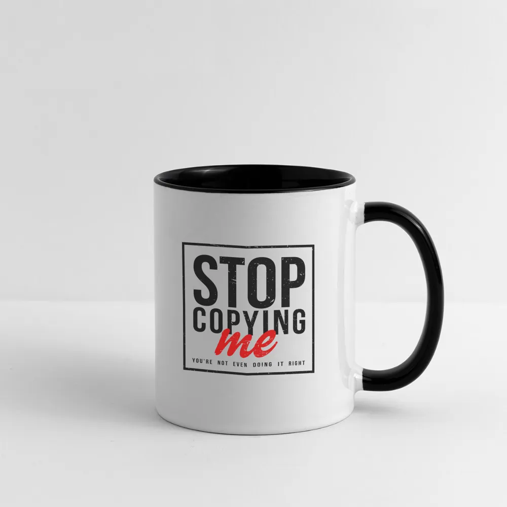 Stop Copying Me Coffee Mug