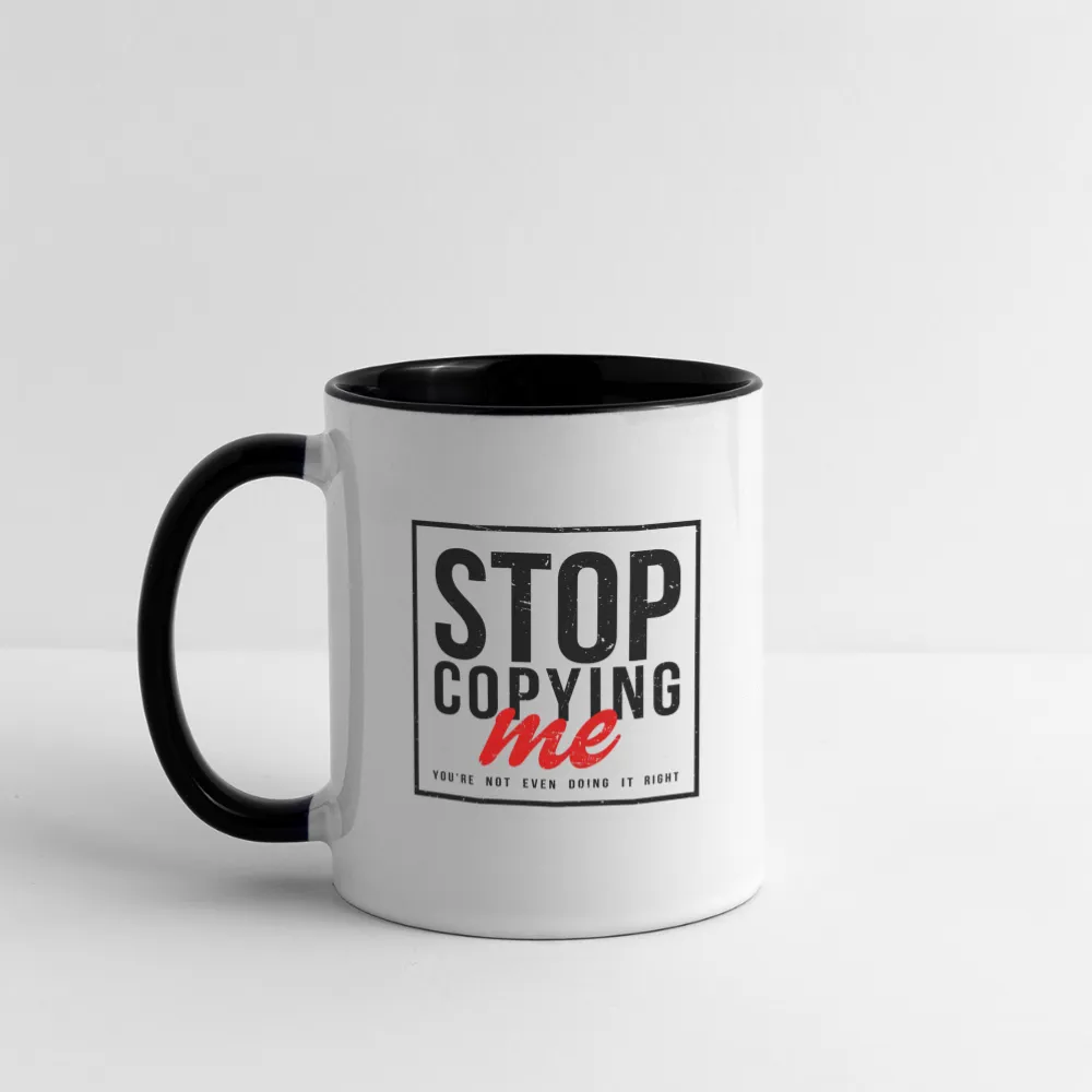 Stop Copying Me Coffee Mug